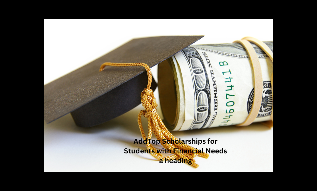 Top Scholarships for Students with Financial Needs