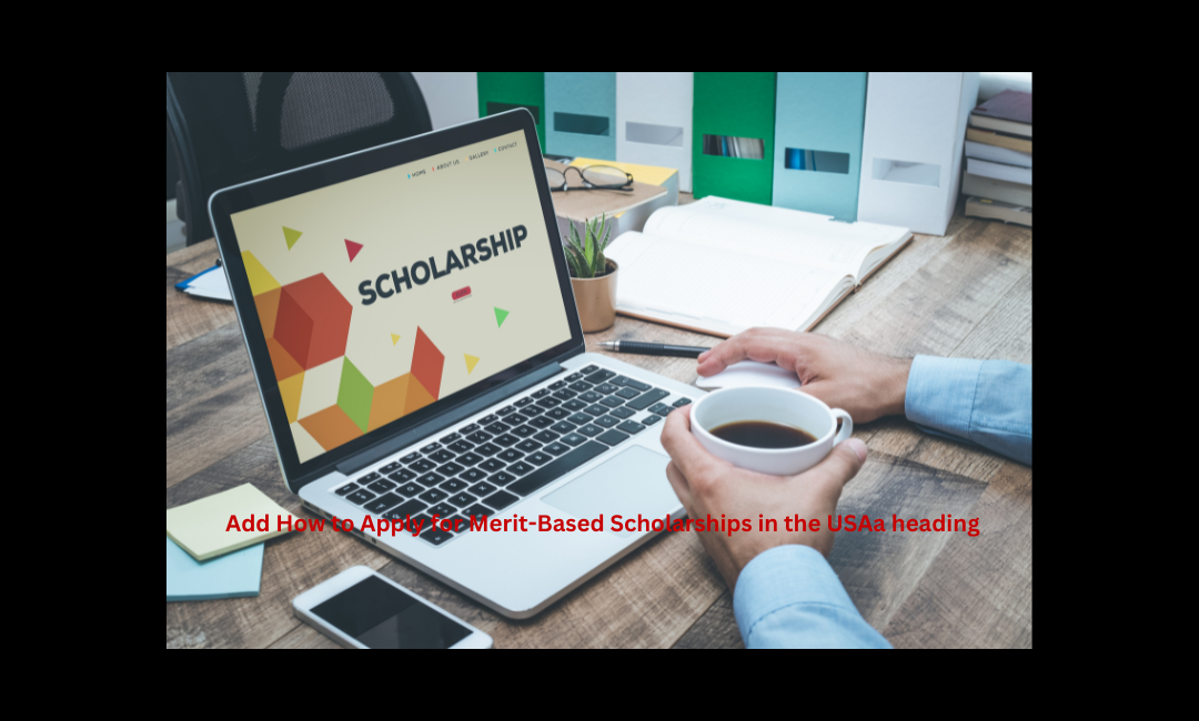 How to Apply for Merit-Based Scholarships in the USA
