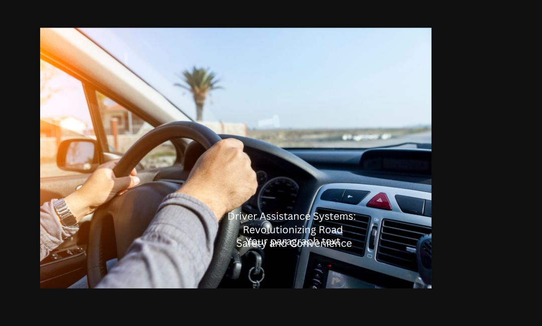 Driver Assistance Systems: Revolutionizing Road Safety and Convenience