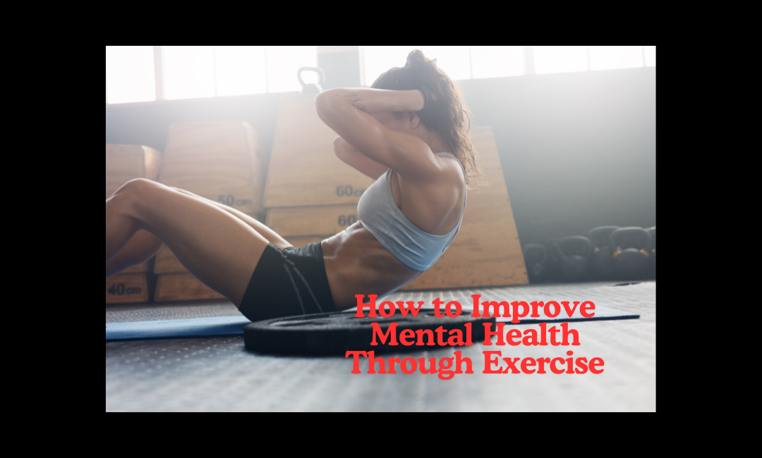 How to Improve Mental Health Through Exercise