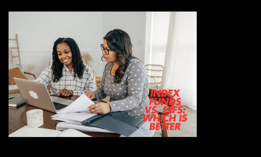 Index Funds vs. ETFs: Which is Better